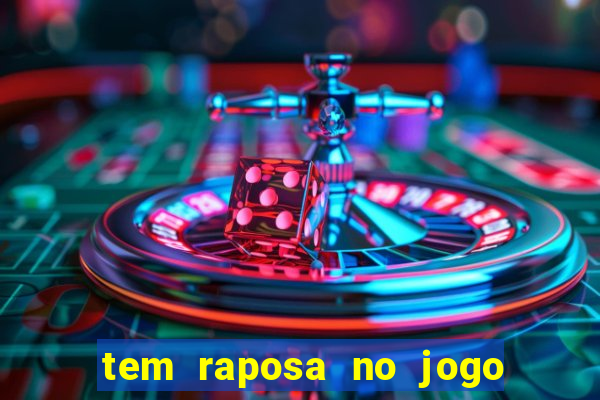 tem raposa no jogo do bicho